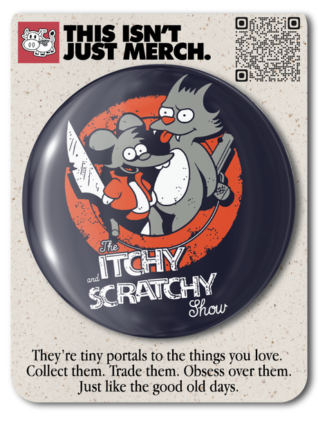 Itchy and Scratchy Show Metal Pin Button