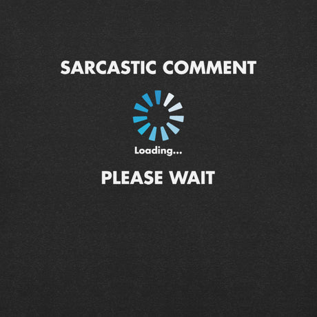 Sarcastic Comment Loading / Unisex t-shirt - Nissimoo Corporation - Vintage t-shirts - 90s fashion - retro style