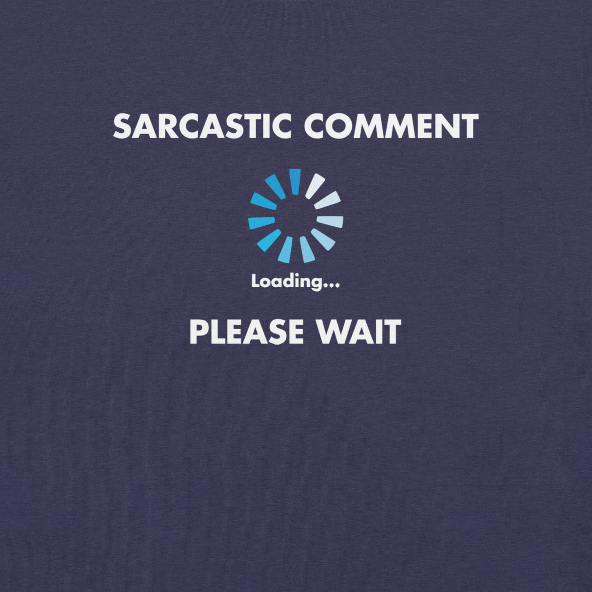 Sarcastic Comment Loading / Unisex t-shirt - Nissimoo Corporation - Vintage t-shirts - 90s fashion - retro style