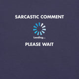 Sarcastic Comment Loading / Unisex t-shirt - Nissimoo Corporation - Vintage t-shirts - 90s fashion - retro style