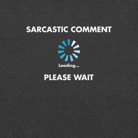 Sarcastic Comment Loading / Unisex t-shirt - Nissimoo Corporation - Vintage t-shirts - 90s fashion - retro style